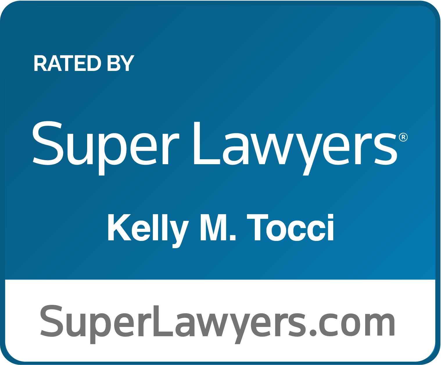 Rated by Super Lawyers: Kelly M. Tocci